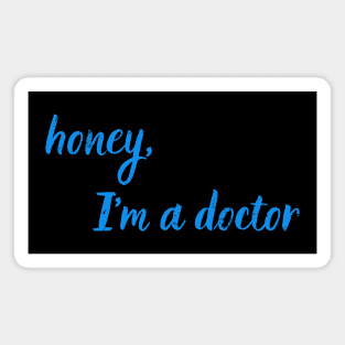 Honey, I'm a doctor Magnet